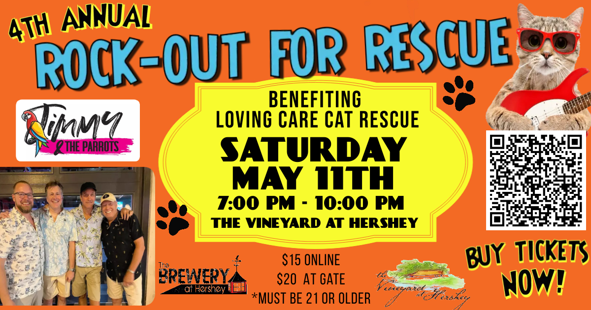 Rock-out for Rescue. Benefiting Loving Care Cat Rescue. Saturday May 11th, 7pm-10pm at The Vineyard at Hershey.